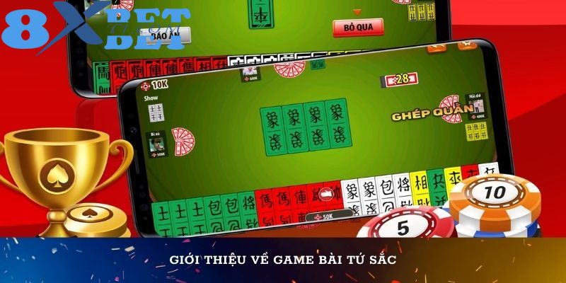 Giới thiệu về bài Tứ Sắc 8XBet