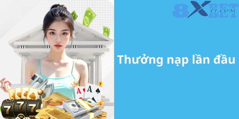 Sự kiện tặng thưởng dành cho thành viên nạp lần đầu