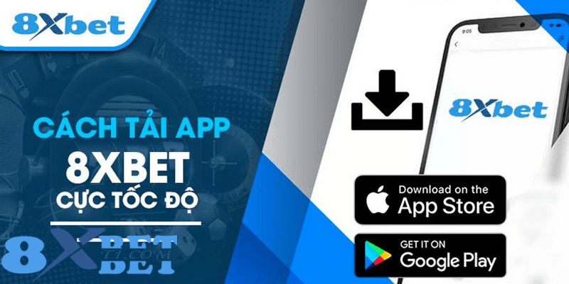 Chi tiết các bước tải app 8xbet trên hệ điều hành nhanh chóng