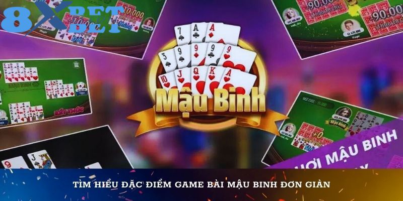 Tìm hiểu đặc điểm game bài mậu binh đơn giản