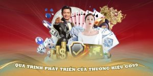 Giới thiệu về quá trình phát triển của thương hiệu GO99